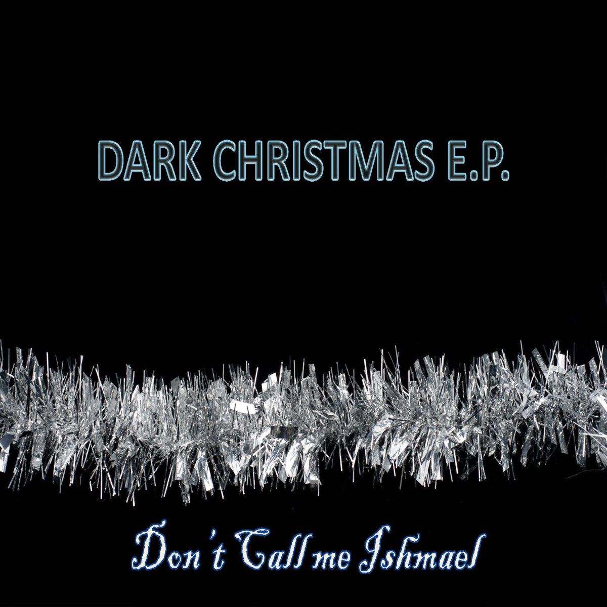 Don't Call me Ishmael Dark Christmas E.P.
